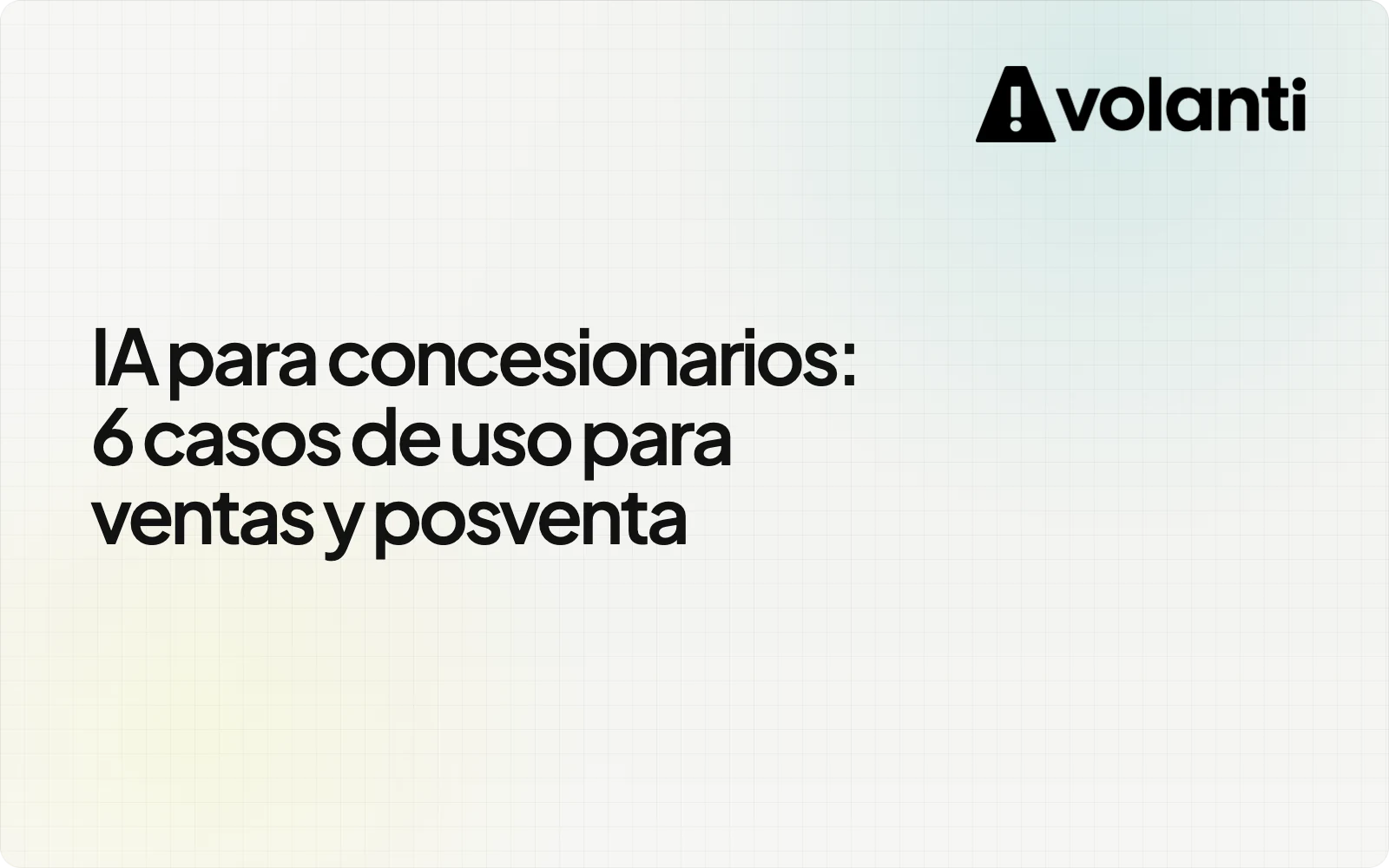 IA para concesionarios: 6 casos de uso para ventas y posventa