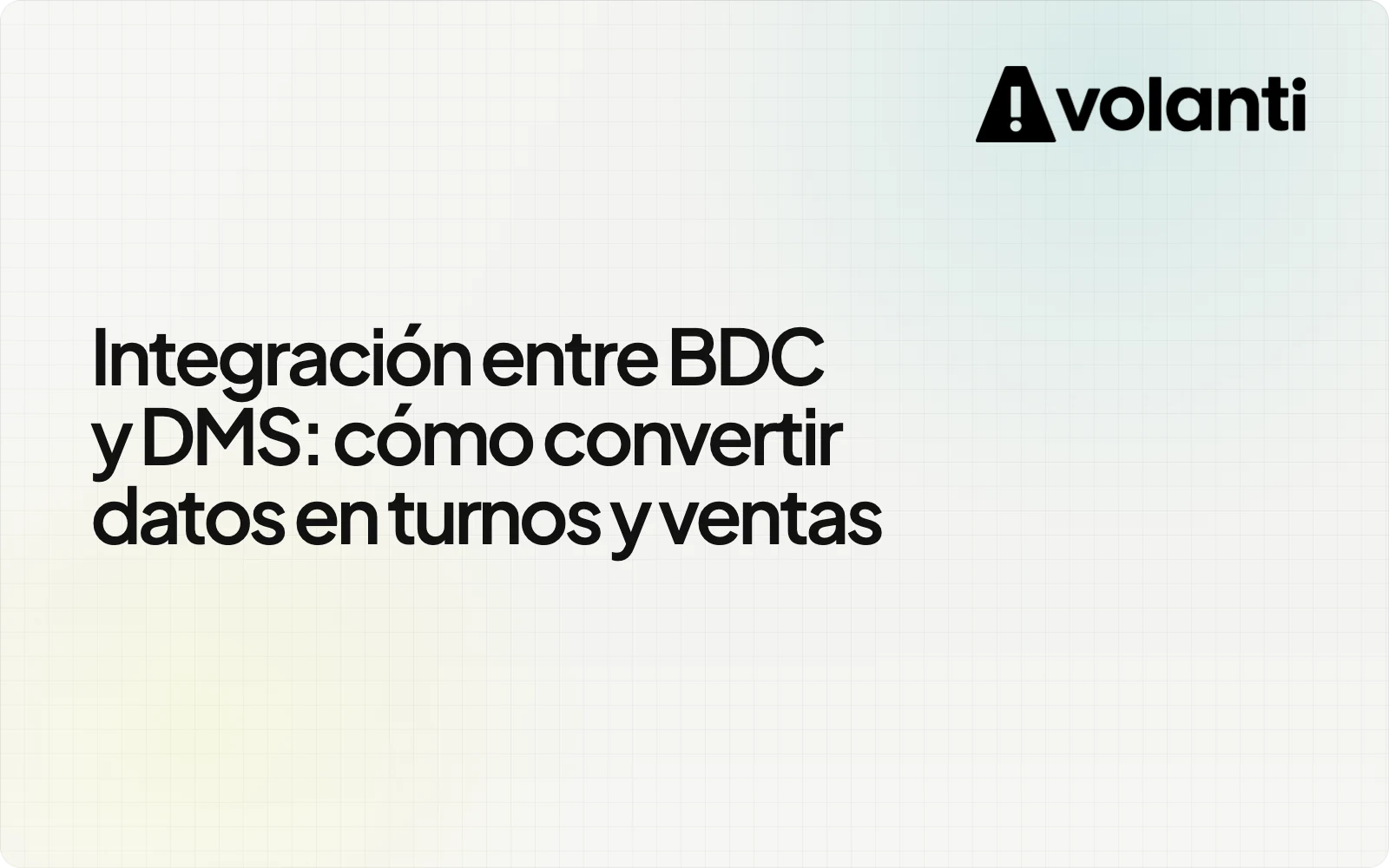 Integración entre BDC y DMS: cómo convertir datos en turnos y ventas