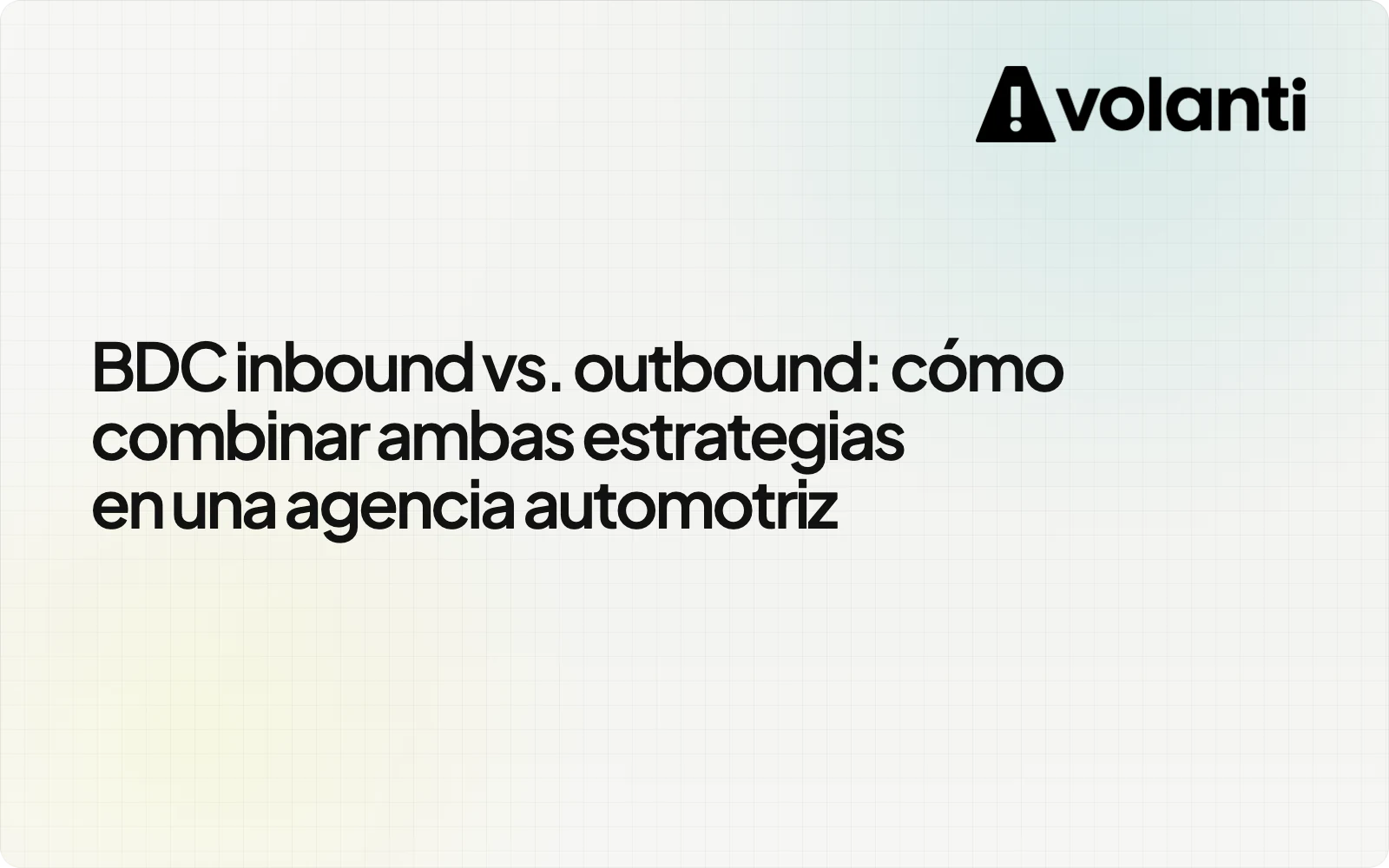 BDC inbound vs. outbound: cómo combinar ambas estrategias en una agencia automotriz