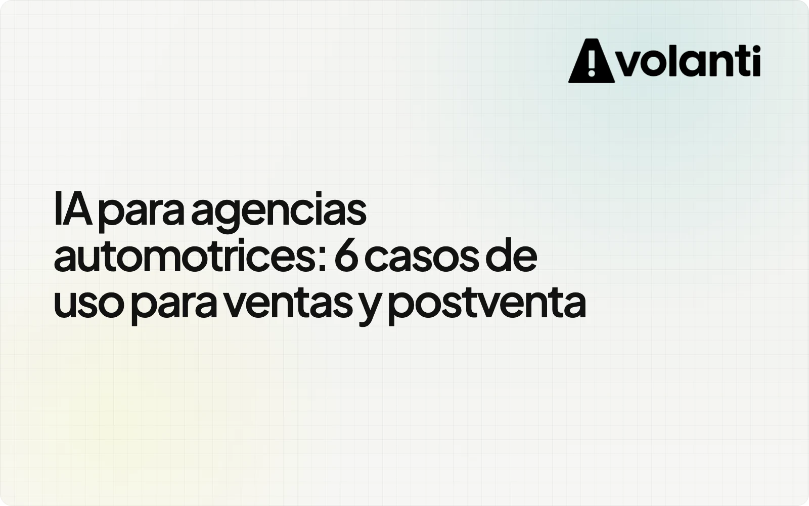 IA para agencias automotrices: 6 casos de uso para ventas y postventa