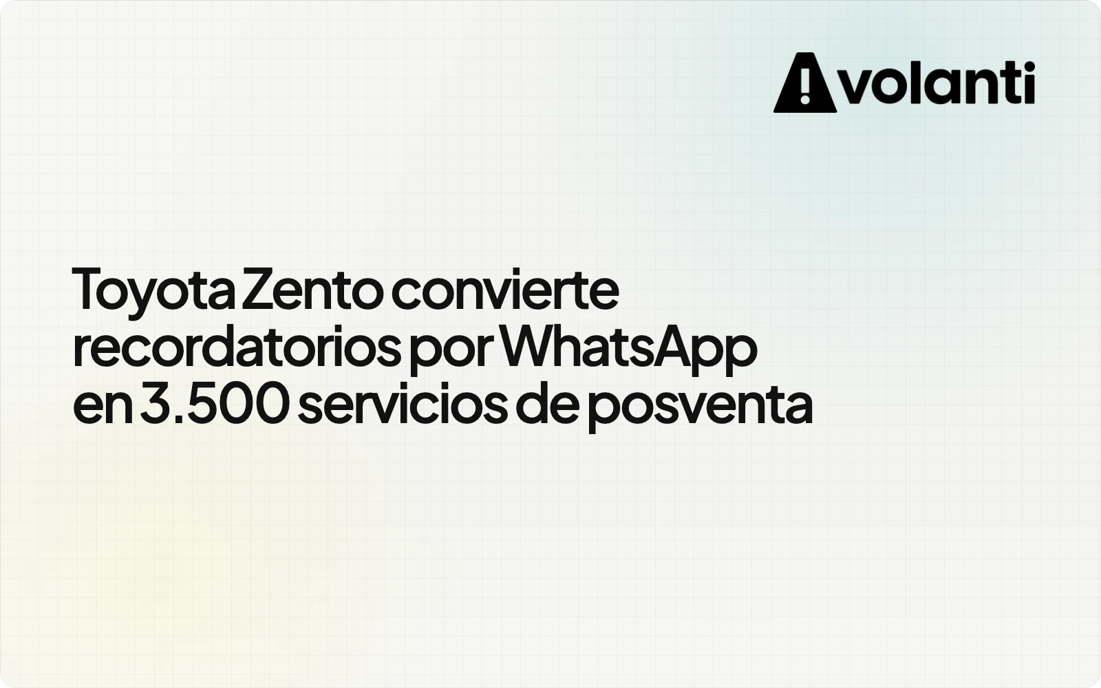 Toyota Zento convierte recordatorios por WhatsApp en 3.500 servicios de posventa