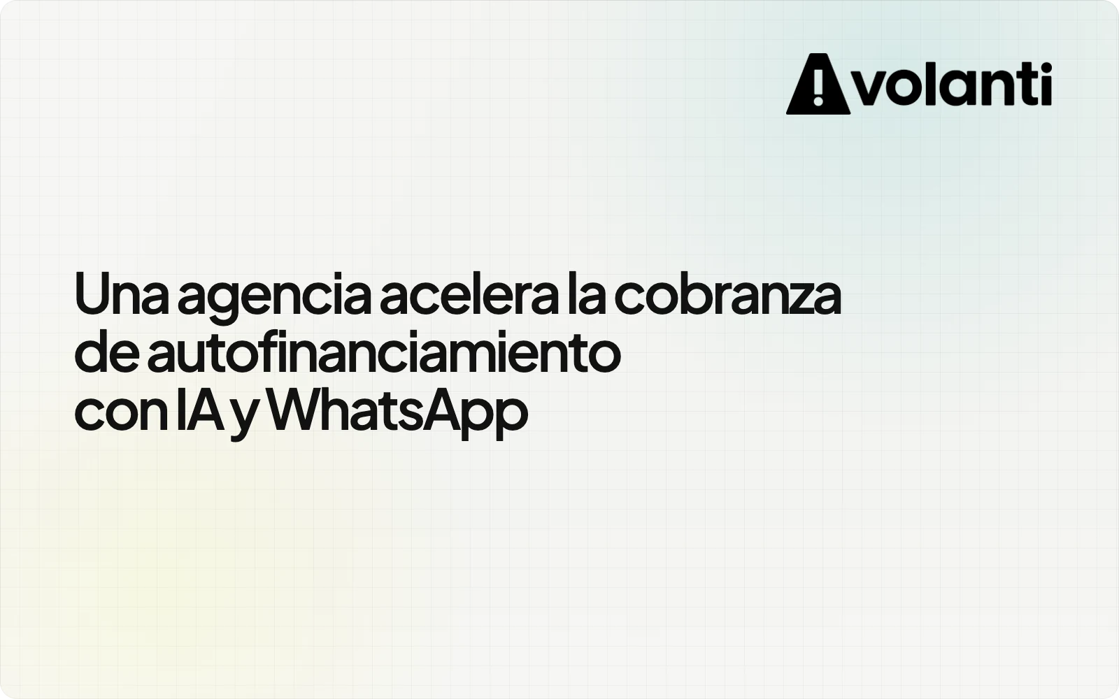 Una agencia acelera la cobranza de autofinanciamiento con IA y WhatsApp