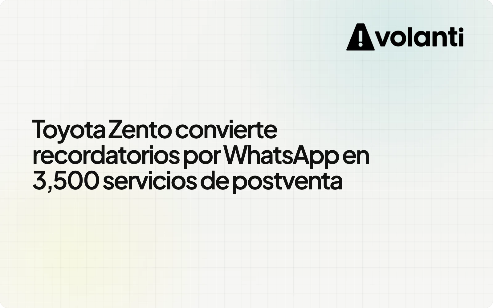 Toyota Zento convierte recordatorios por WhatsApp en 3,500 servicios de postventa