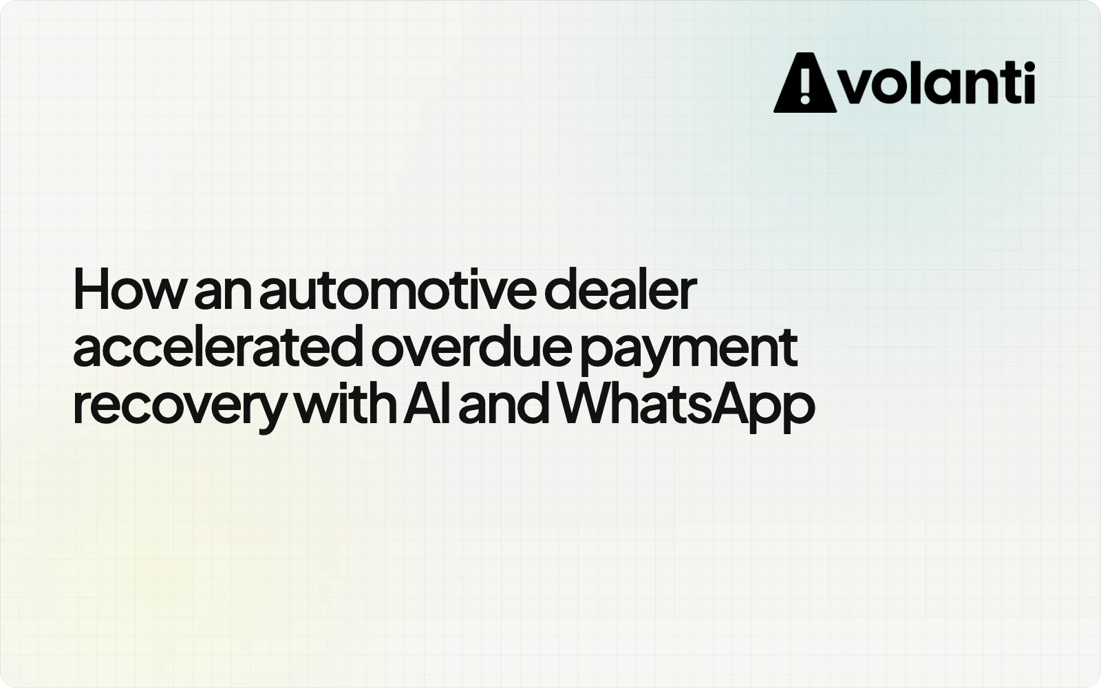 How an automotive dealer accelerated overdue payment recovery with AI and WhatsApp
